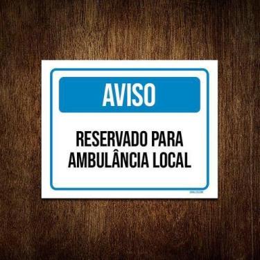 Imagem de Kit 10 Placas Aviso Reservado Para Ambulância Local - Sinalizo.Com