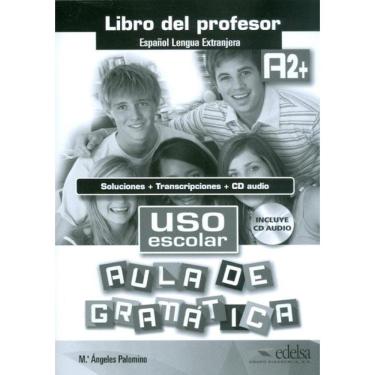 Imagem de Uso Escolar A2+ Aula De Gramatica - Libro Del Profesor