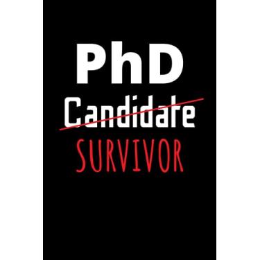 Imagem de PHD candidate survivor: College Ruled Line Paper Phd journal notebook| Graduation Gift | graduation journal | 100 pages, 6x9 inch, college notebook