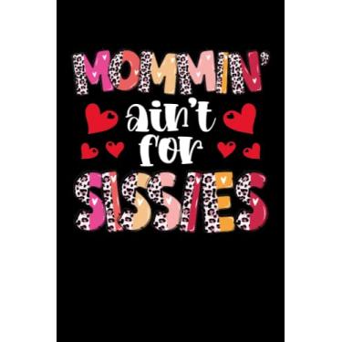 Imagem de Mommin aint for sissies: Dot Grid Jounal ToDo Exercise Book or Diary 6" x 9" (15.24 x 22.86 cm) 120 pages