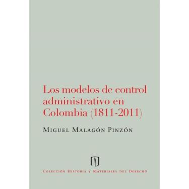 Imagem de Los modelos de control administrativo en Colombia (1811-2011) - Espanhol
