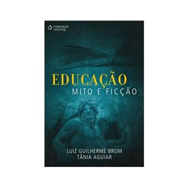 Imagem de Livro - Educação, Mito e Ficção