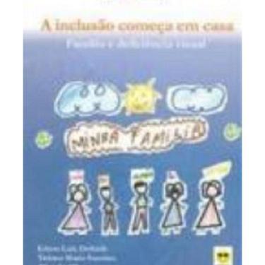 Imagem de Livro A Inclusão Começa Em Casa A Familia E O Def. Visual