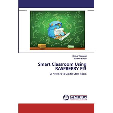 Imagem de Smart Classroom Using RASPBERRY PI3: A New Era to Digital Class Room