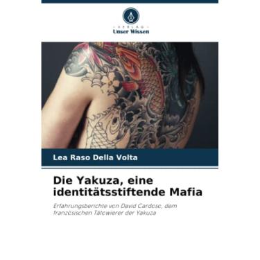 Imagem de Die Yakuza, eine identitätsstiftende Mafia: Erfahrungsberichte von David Cardoso, dem französischen Tätowierer der Yakuza