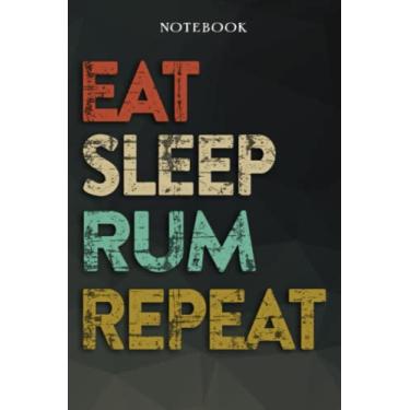 Imagem de Rum Boyfriend Gifts from Girlfriend - Eat Sleep Rum Repeat: Funny Gift Idea for Year Anniversary, Valentines Day, Cute Presents, 1, Birthday - Lined Journal Notebook Planner,Budget