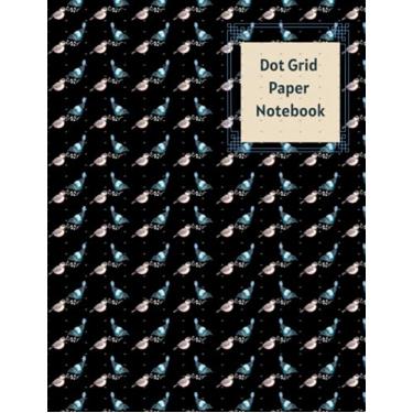 Imagem de Dot Grid Paper Notebook: Dotted Paper Letter Sized 8.5” X 11” Inches 120 Pages | Dotted Bullet Dot Grid Graphing Pad | Journal | Dot Graph Papers For Drawing & Note Taking | Birds Lovers Cover