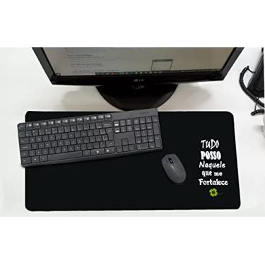 Imagem de Mouse Pad Desk Pad Grande 30x70cm - FRASE TUDO POSSO NAQUELE QUE ME FORTALECE