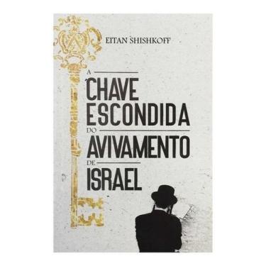 Imagem de A Chave Escondida Do Avivamento De Israel  Eitan Shishkoff