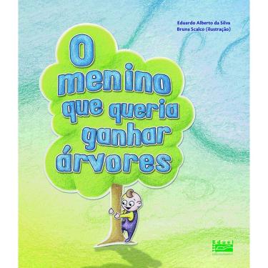 Imagem de Livro O menino que queria ganhar árvores