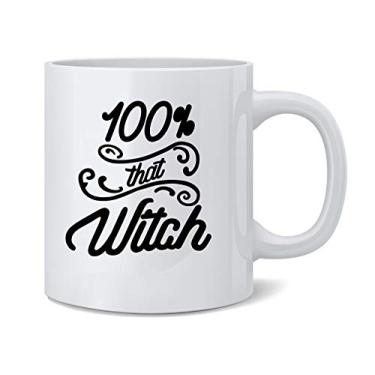 Imagem de Poster Foundry Caneca de café de cerâmica 100% That Witch Funny Meme Halloween xícara de chá divertida novidade presente 340 g