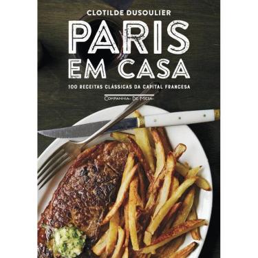 Imagem de Livro -Paris em casa - 100 receitas clássicas da capital francesa
