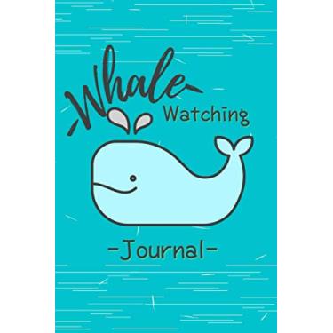 Imagem de Whale Watching Journal: Logbook Diary For Keeping Track Of Whale Sightings . Perfect Ideas For Whale Watchers And Whale Lovers. Unique Cover Design.-Paperback-