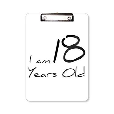 Imagem de Placa de apoio para prancheta I am 18 Years Old Age Young A4