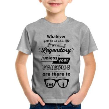 Imagem de Camiseta Infantil It's Not Legendary Without Your Friends - Foca Na Mo