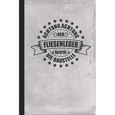 Imagem de Achtung Achtung der Fliesenleger betritt die Baustelle: Notizbuch Liniert (Fliesentechnik)
