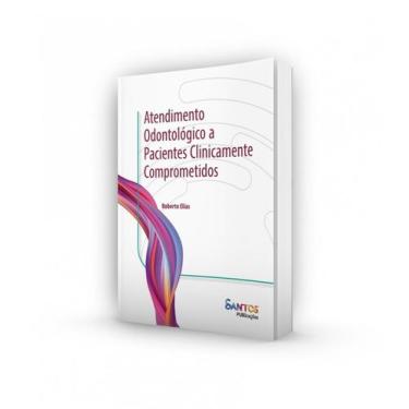 Imagem de Atendimento Odontológico a Pacientes Clinicamente Comprometidos - Sant