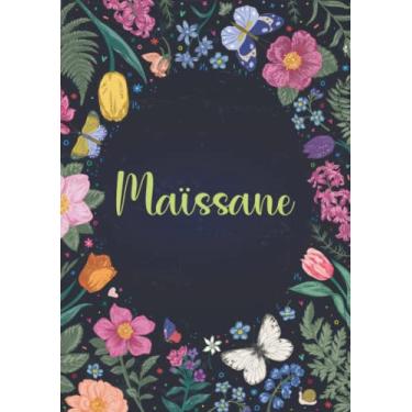 Imagem de Maïssane: Carnet de notes A5 | Prénom personnalisé Maïssane | Cadeau d'anniversaire pour fille, femme, maman, copine, sœur ... | Jardin de papillon | 120 pages lignée, Petit Format A5 (14.8 x 21 cm)