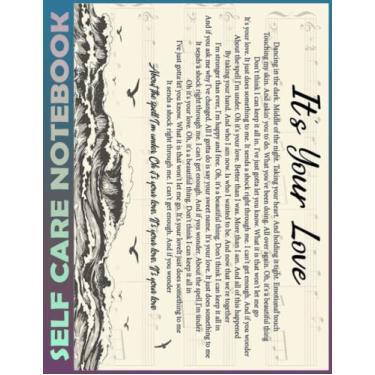 Imagem de Self Care Notebook: It's Your Love Spend Few Minutes Journal to Inspire a Happier, Healthier & More Grateful Mindset. My Self-Care, Fitness, ... Time Management and Focus - Task Organizer