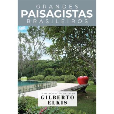Imagem de Coleção Grandes Paisagistas Brasileiros - Os Melhores Projetos De Gilberto Elkis