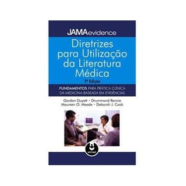 Imagem de Livro - Diretrizes Para Utilização da Literatura Médica: Fundamentos Para Prática Clínica da Medicina Baseada em Evidências