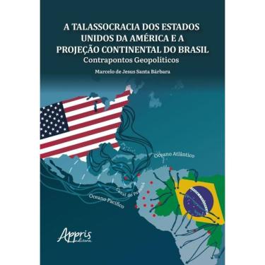 Imagem de A Talassocracia Dos Estados Unidos Da América E A Projeção Continental Do Brasil