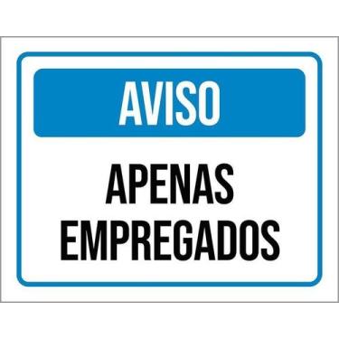 Imagem de Kit 10 Placa Acm Aviso Apenas Empregados 18X23 - Sinalizo