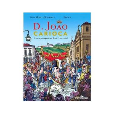 Imagem de Livro - D.João Carioca: a Corte Portuguesa no Brasil (1808-1821)