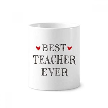 Imagem de Best Teacher Ever Citação Respeitada Escova de Dentes Caneca, Suporte de Cerâmica