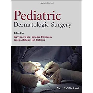 Imagem de Pediatric Dermatologic Surgery - John Wiley & Sons Inc