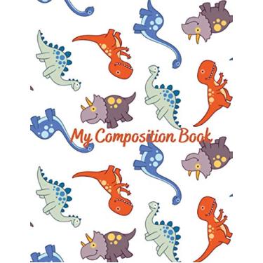 Imagem de My Composition Book/Draw and write journal for toddlers. Dinosaur design: notebook/diary for kids; size 8,5" x 11", 120 pages