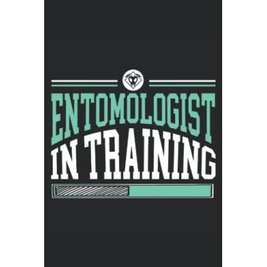 Imagem de Entomologist In Training Journal Notebook: Bug Catcher Insect Notebook, Bug Catching Log Book, Insects and Nature Study, Entomology Notebook. Journal Notebook 6x9 inches 120 pages.