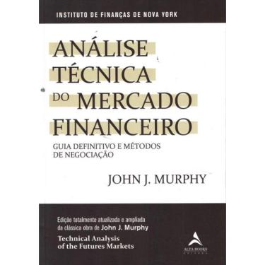 Imagem de Analise Tecnica Do Mercado Financeiro - Um Guia Abrangente De Aplicacoes E Metodos De Negociacao