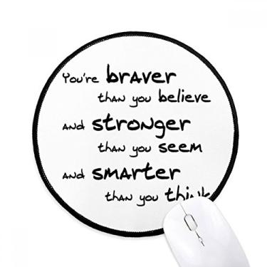 Imagem de DIYthinker Braver Stronger Smarter Quote Mouse Pad Desktop Office Tapete redondo para computador