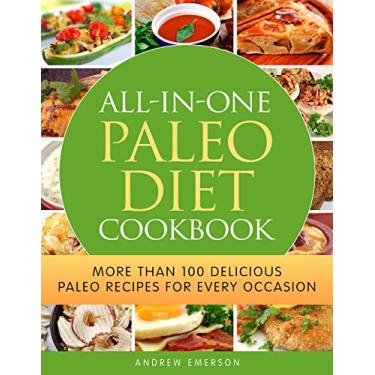 Imagem de ALL-IN-ONE Paleo Cookbook: More Than 100 Delicious Paleo Recipes for Every OccasionLose Weight, Reverse Disease, and Live Healthy! (Paleo Breakfasts, Lunches, ... Snacks, and Beverages) (English Edition)