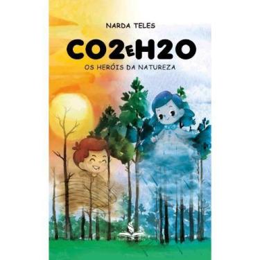 Imagem de CO2 e H2O: Os Heróis da Natureza - Editora Sorian