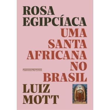 Imagem de Livro - Rosa Egipcíaca - Companhia das Letras