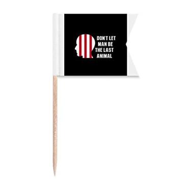 Imagem de Dont Let Man Be The Last Animal Toothpick Bandeiras marcadoras para bolo de festa, comida e queijos