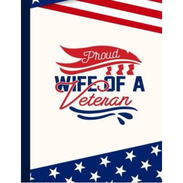 Imagem de Proud Wife Of A Veteran Composition Notebook: US Memorial Day,Notebook For Boy,Teens,Students for Writing Notes | Veteran Journal College Ruled | 100 Pages 8.5x11 in