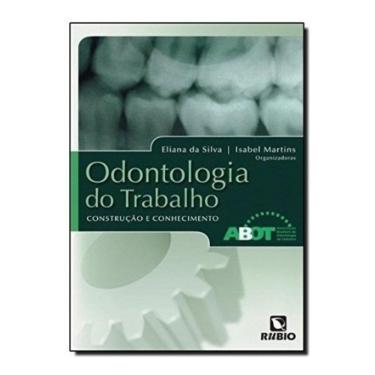 Imagem de Livro: Odontologia Do Trabalho - Construção E Conhecimento