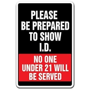 Imagem de Sinal de aviso Be Prepared to Show I.D. No One Under 21 Served Sign Bar Placa de loja de bebidas alcoólicas Placa comercial 30,5 x 20 cm Placa de metal em lata