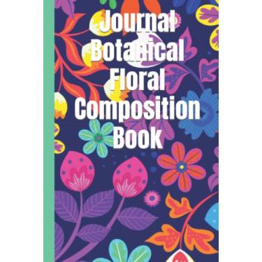 Imagem de Journal Botanical Floral Composition Book: Vintage Floral Natural, 120 pages, 6x9 inches Wide Ruled. College Ruled Blank Lined Pages Book for Work and Writing.