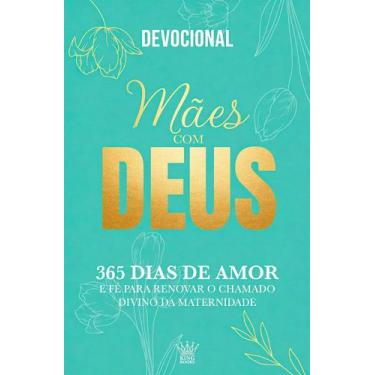 Imagem de Livro - Mães com Deus  Devocional 365 Dias de Amor e Fé