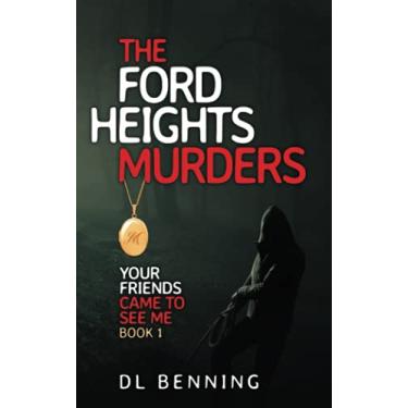 Imagem de The Ford Heights Murders: Your Friends Came to See Me Book 1