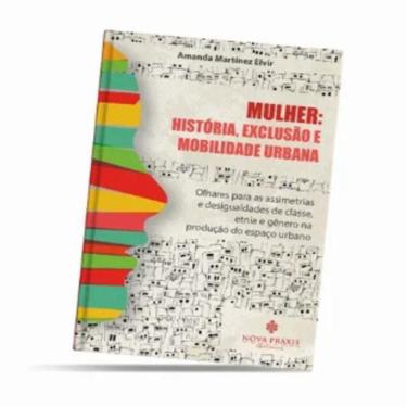 Imagem de Livro Mulher: História, Exclusão E Mobilidade Urbana