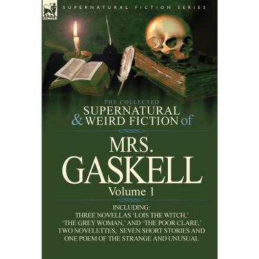Imagem de The Collected Supernatural and Weird Fiction of Mrs. Gaskell-Volume 1