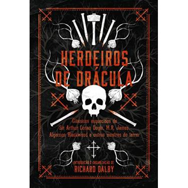 Imagem de Herdeiros de Drácula: Clássicos esquecidos de Sir Conan Doyle, M.R. James, Algernon Blackwood e outros