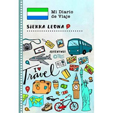 Imagem de Sierra Leona Diario de Viaje: Libro de Registro de Viajes Guiado Infantil - Cuaderno de Recuerdos de Actividades en Vacaciones para Escribir, Dibujar, Afirmaciones de Gratitud para Niños y Niñas