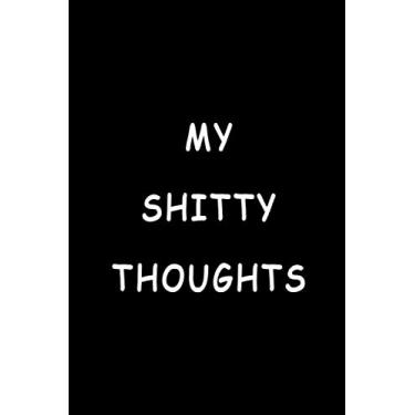 Imagem de My Shitty Thoughts: 6x9 blank lined Sarcastic Funny gag gift notebook, Xmas Humor gifts for Coworkers, employees, colleagues, staff, family, friends, ... Secret Santa Christmas White elephant gifts