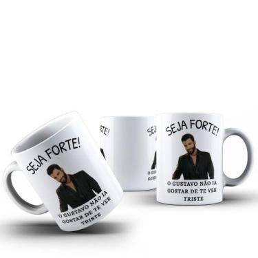 Imagem de Caneca Café Chá Ceramica Meme Seja Forte Cantor Idol Artista Desenho:M